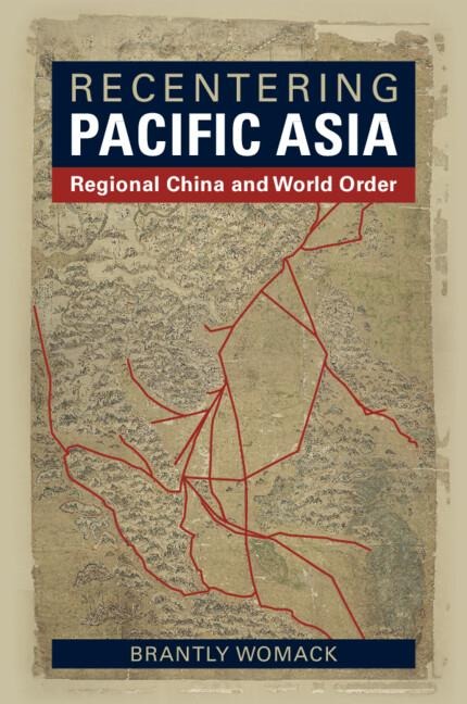 Recentering Pacific Asia: Regional China and World Order
