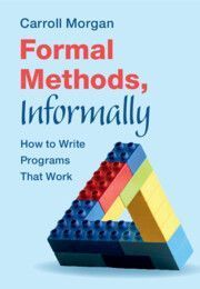 Formal Methods, Informally: How to Write Programs That Work