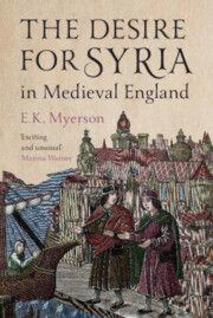 The Desire for Syria in Medieval England