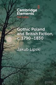 Gothic Poland and British Fiction, c. 1790-1830