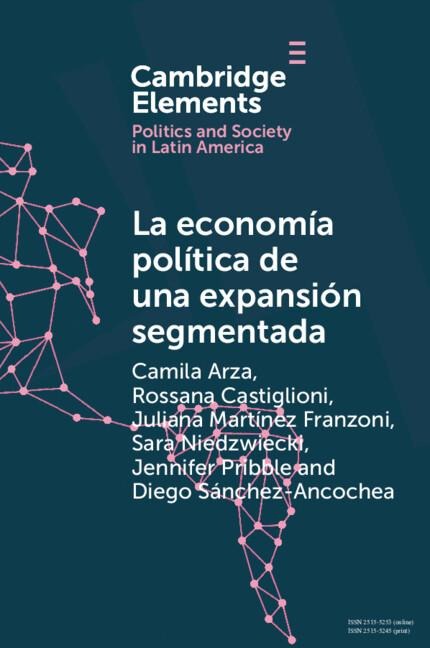 La Economía Política de Una Expansión Segmentada: Política Social Latinoamericana En La Primera Década del Siglo XXI