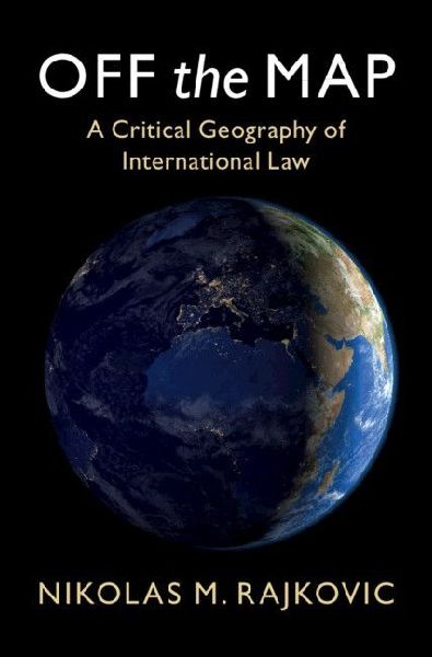 Off the Map: A Critical Geography of International Law