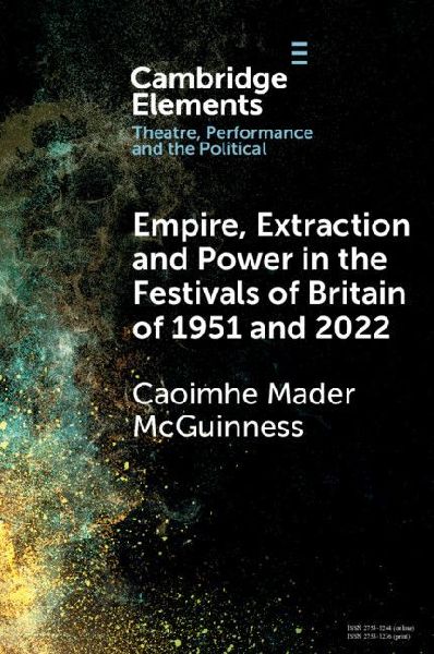 Empire, Extraction and Power in the Festivals of Britain of 1951 and 2022