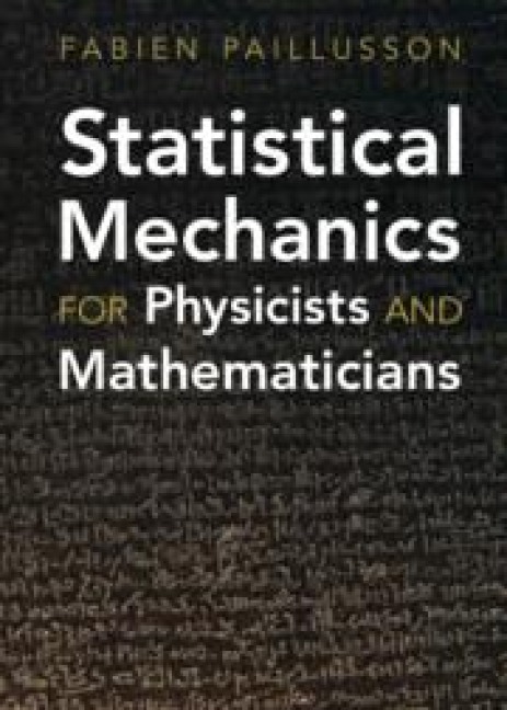 Statistical Mechanics for Physicists and Mathematicians