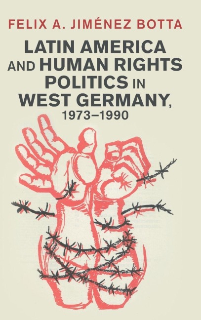 Latin America and Human Rights Politics in West Germany, 1973-1990