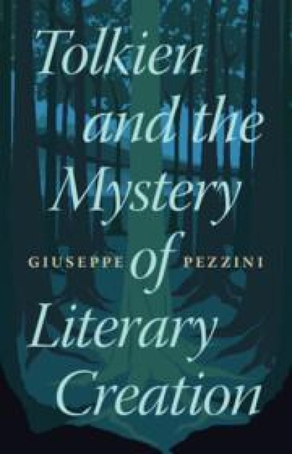 Tolkien and the Mystery of Literary Creation