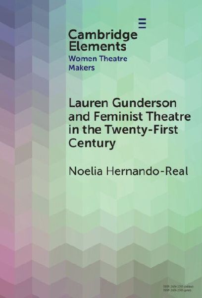 Lauren Gunderson and Feminist Theatre in the Twenty-First Century