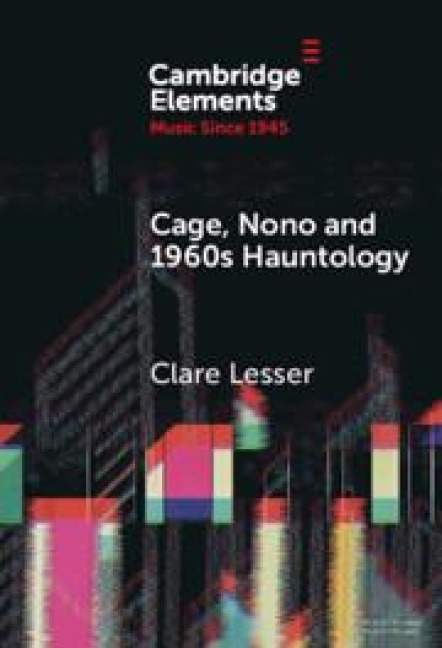 Cage, Nono and 1960s Hauntology
