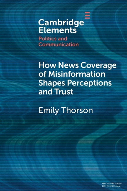 How News Coverage of Misinformation Shapes Perceptions and Trust