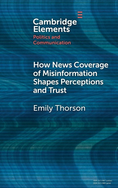 How News Coverage of Misinformation Shapes Perceptions and Trust