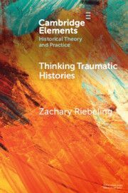 Thinking Traumatic Histories