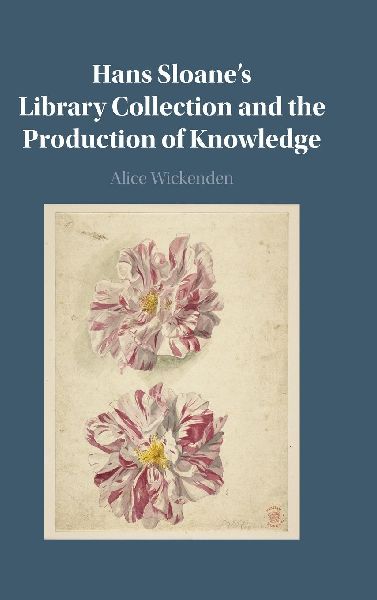 Hans Sloanes Library Collection and the Production of Knowledge