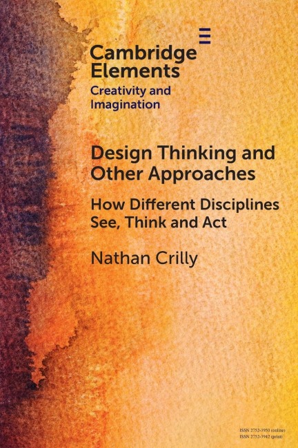 Design Thinking and Other Approaches: How Different Disciplines See, Think and Act