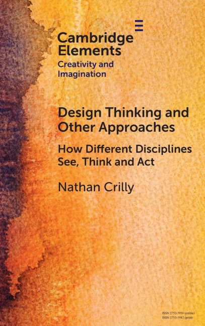 Design Thinking and Other Approaches: How Different Disciplines See, Think and ACT