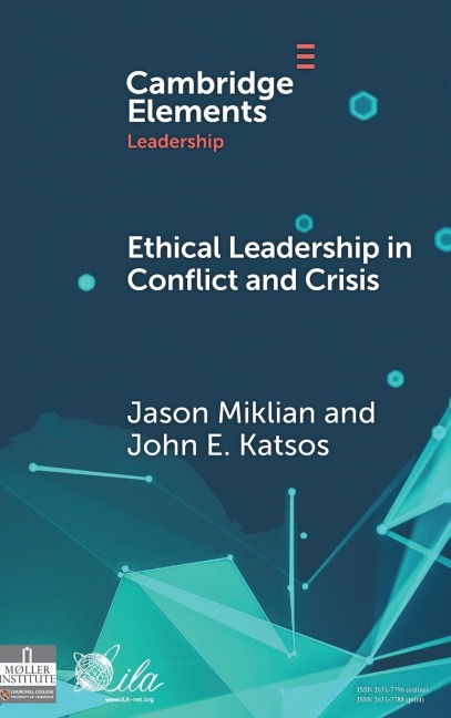 Ethical Leadership in Conflict and Crisis: Evidence from Leaders on How to Make More Peaceful, Sustainable, and Profitable Communities