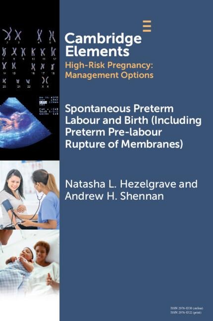 Spontaneous Preterm Labour and Birth (Including Preterm Pre-labour Rupture of Membranes)