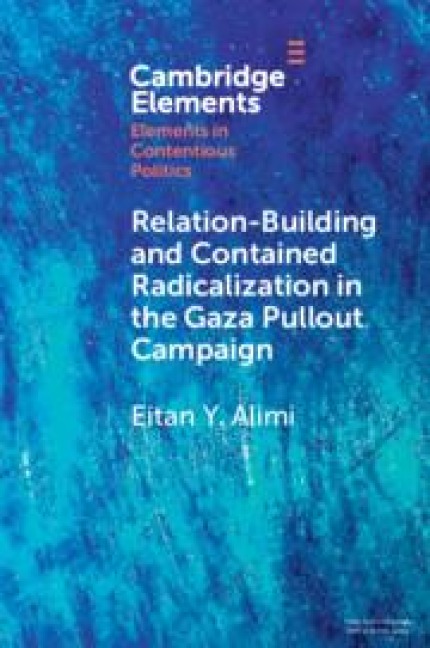 Relation-Building and Contained Radicalization in the Gaza Pullout Campaign