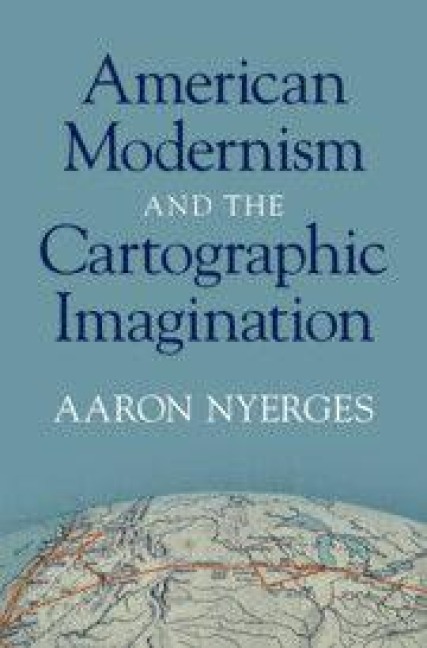American Modernism and the Cartographic Imagination