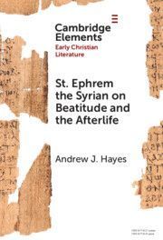 St. Ephrem the Syrian on Beatitude and the Afterlife