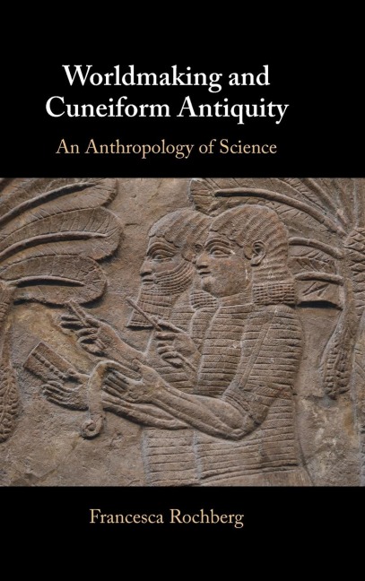Worldmaking and Cuneiform Antiquity