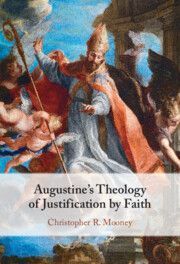 Augustines Theology of Justification by Faith
