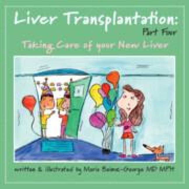 Liver Transplantation: Volume 4: Taking Care of Your New Liver