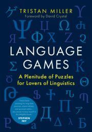 Language Games: A Plenitude of Puzzles for Lovers of Linguistics