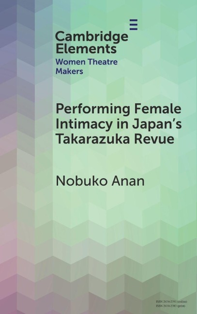 Performing Female Intimacy in Japan's Takarazuka Revue