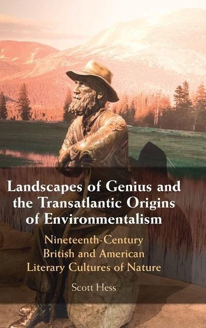 Landscapes of Genius and the Transatlantic Origins of Environmentalism