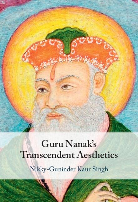 Guru Nanaks Transcendent Aesthetics