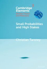 Small Probabilities and High Stakes