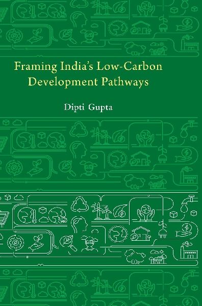 Framing Indias Low-Carbon Development Pathways