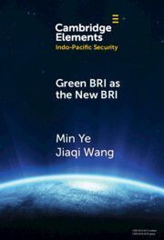 Green BRI as the New BRI: Domestic Drivers and International Implications