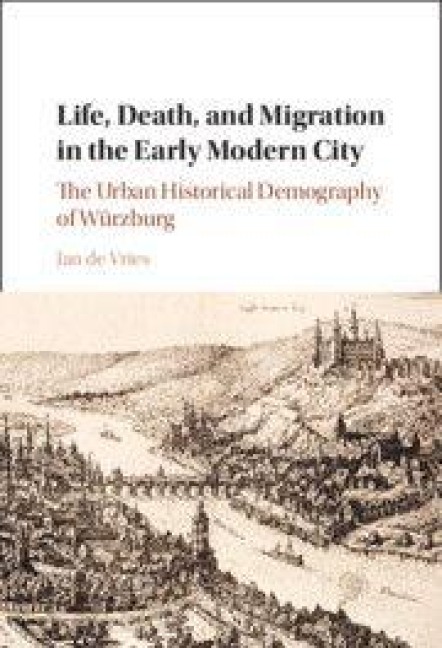 Life, Death, and Migration in the Early Modern City