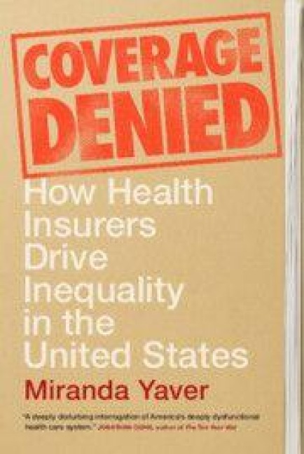 Coverage Denied: How Health Insurers Drive Inequality in the United States