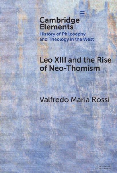 Leo XIII and the Rise of Neo-Thomism