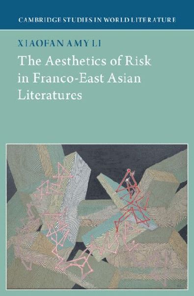 The Aesthetics of Risk in Franco-East Asian Literatures