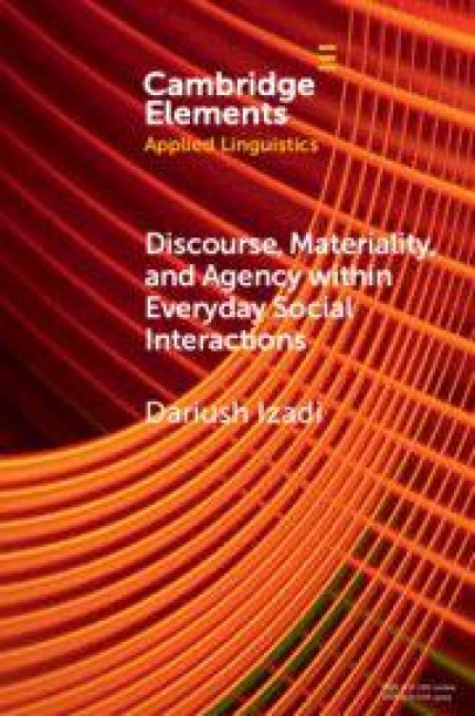 Discourse, Materiality, and Agency within Everyday Social Interactions