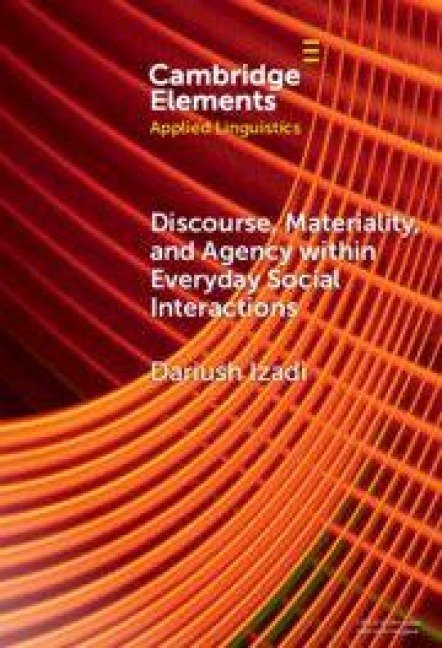 Discourse, Materiality, and Agency within Everyday Social Interactions