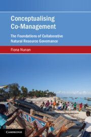 Conceptualising Co-Management: The Foundations of Collaborative Natural Resource Governance