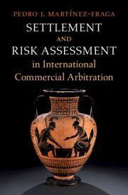 Settlement and Risk Assessment in International Commercial Arbitration