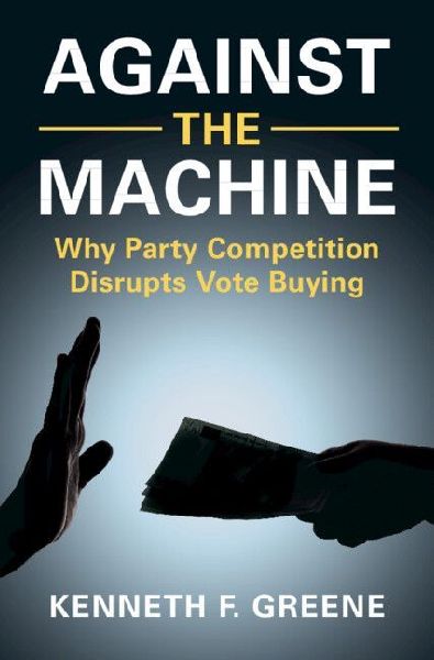 Against the Machine: Why Party Competition Disrupts Vote Buying