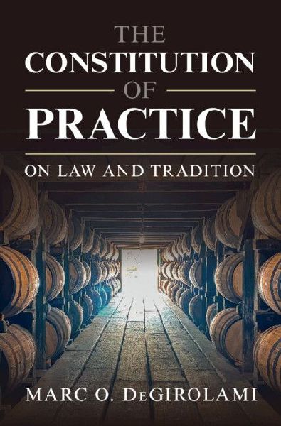The Constitution of Practice: On Law and Tradition