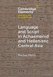 Language and Script in Achaemenid and Hellenistic Central Asia