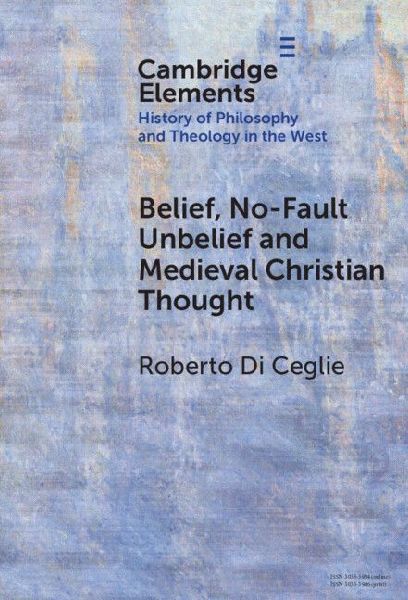 Belief, No-Fault Unbelief and Medieval Christian Thought