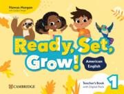 Ready, Set, Grow! Level 1 Teachers Book with Digital Pack American English