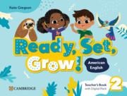 Ready, Set, Grow! Level 2 Teachers Book with Digital Pack American English