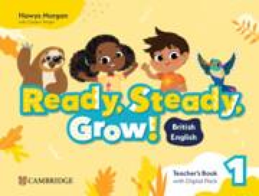 Ready, Steady, Grow! Level 1 Teachers Book with Digital Pack British English