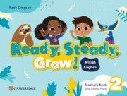 Ready, Steady, Grow! Level 2 Teachers Book with Digital Pack British English