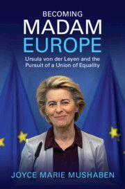 Becoming Madam Europe: Ursula Von Der Leyen and the Pursuit of a Union of Equality